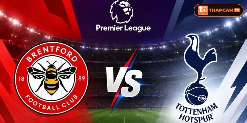 Soi kèo nhà cái Brentford vs Tottenham Hotspur là kèo thú vị tại vòng 1 Premier League 2026/27.