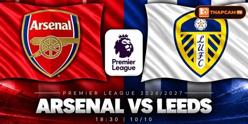 Đội hình của Arsenal vs Leeds United sẽ khuyết thiếu một vài vị trí song đã có sự bổ sung.