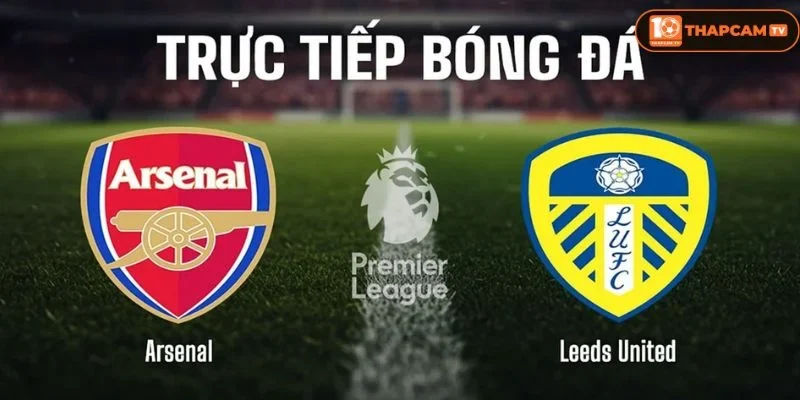 Lịch sử đối đầu giữa Arsenal vs Leeds United cho thấy xu hướng nghiêng về Pháo Thủ.